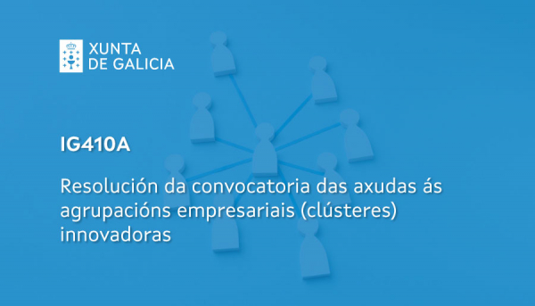 A Xunta promove a actividade de 19 clústeres galegos como impulsores da innovación, a competitividade e o desenvolvemento sostible