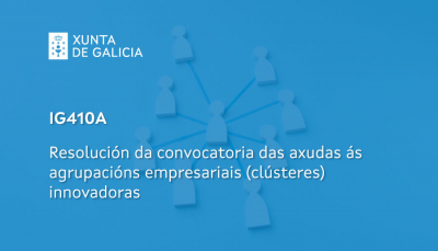 La Xunta promueve la actividad de 19 clústeres gallegos cómo impulsores de la innovación, la competitividad y el desarrollo sostenible