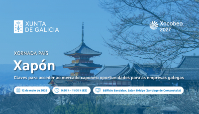 Jornada Pa&iacute;s desde la Antena de la Xunta de Galicia en Jap&oacute;n | Claves para acceder al mercado japon&eacute;s: oportunidades para las empresas gallegas